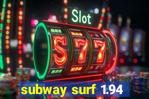 subway surf 1.94